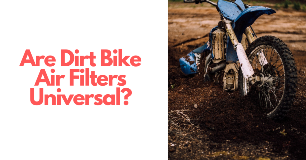 Are Dirt Bike filters universal